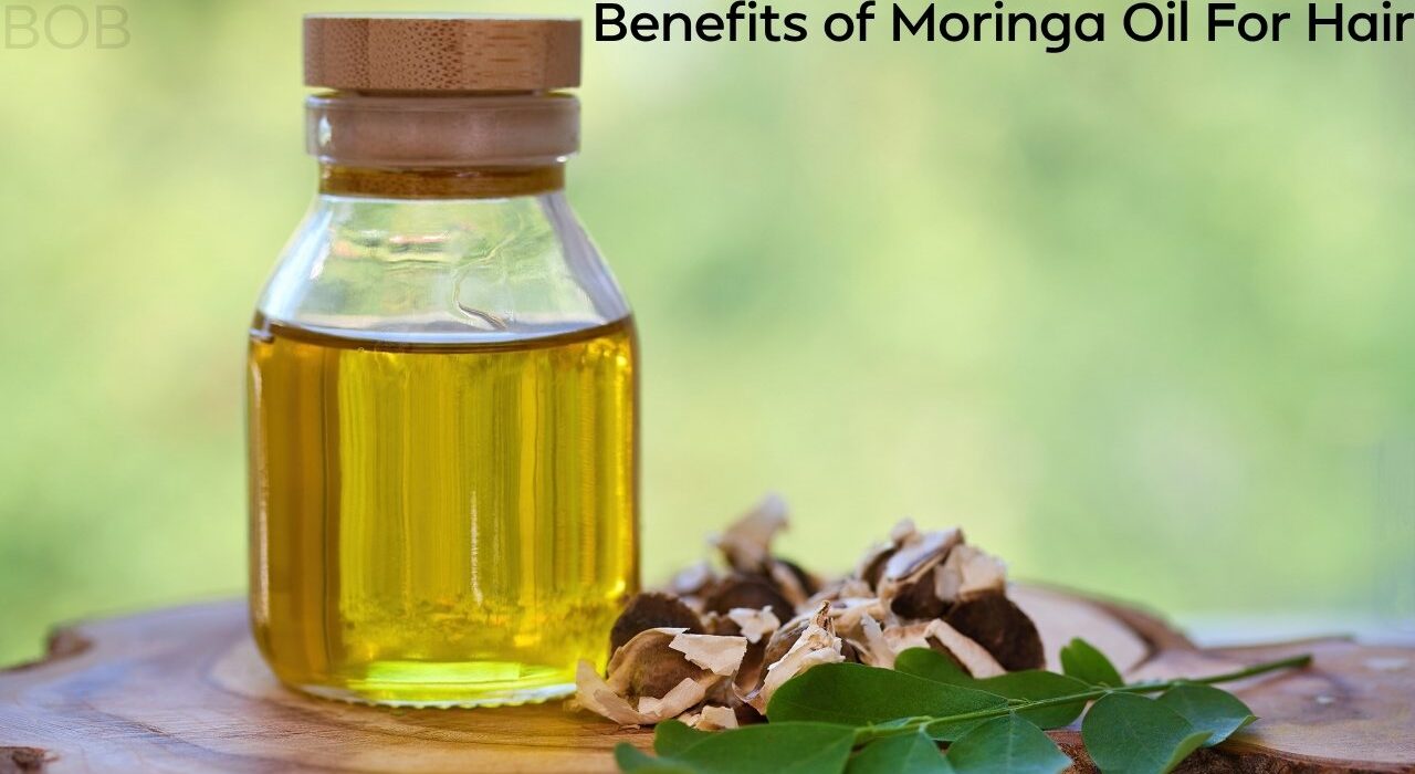 Benefits of Moringa Oil For Hair