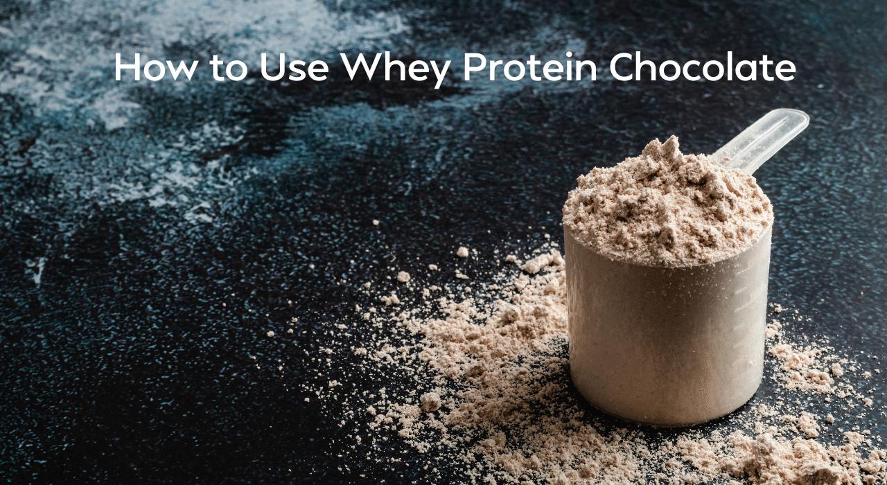How to Use Whey Protein Chocolate